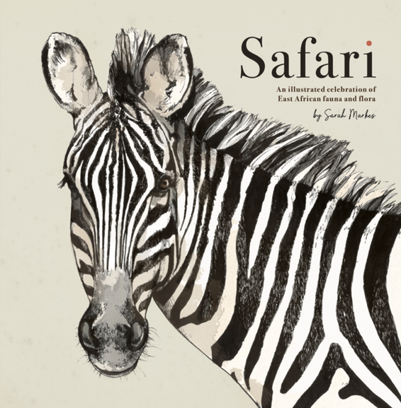 Safari: An Illustrated Celebration of East African Fauna & Flora