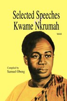 Selected Speeches of Kwame Nkrumah. Volume 4