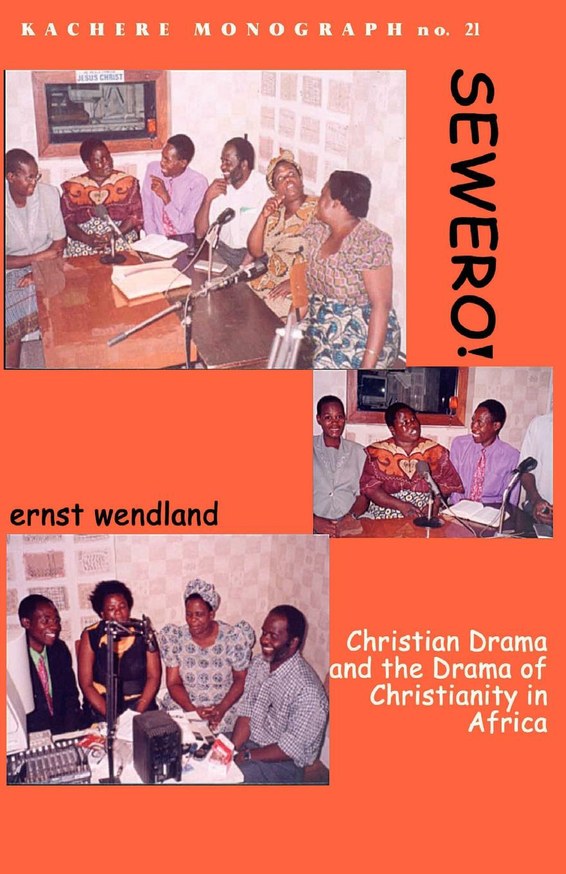 Sewero! Christian Drama and the Drama of Chrstianity in Africa