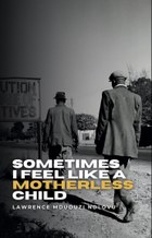 Sometimes I Feel Like a Motherless Child