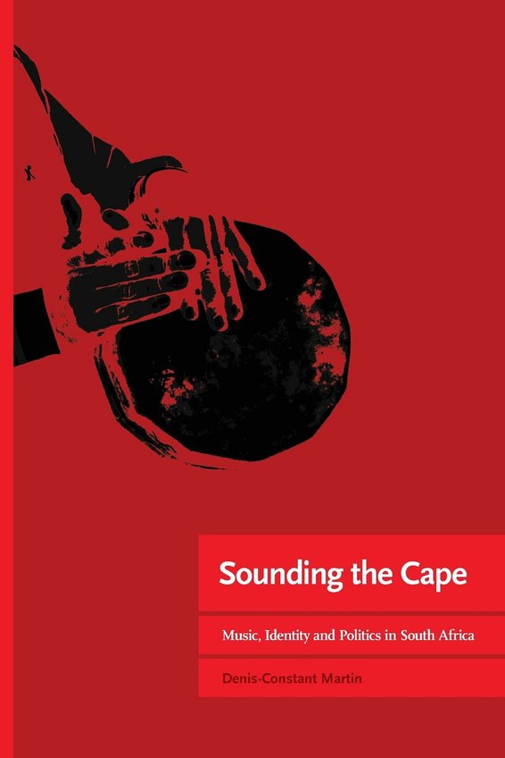 Sounding the Cape Music, Identity and Politics in South Africa