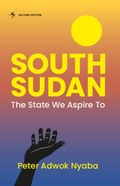 South Sudan: The State We Aspire to
