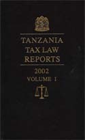 Tanzania Tax Law Reports 2002 Volume I