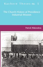 The Church History of Providence Industrial Mission