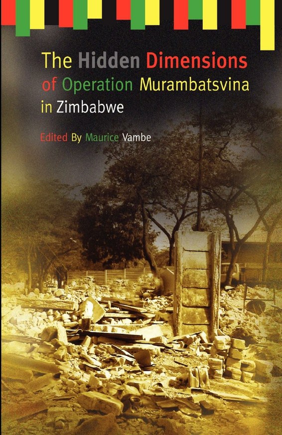 The Hidden Dimensions of Operation Murambatsvina in Zimbabwe