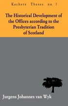 The Historical Development of the Offices according to the Presbyterian Tradition of Scotland