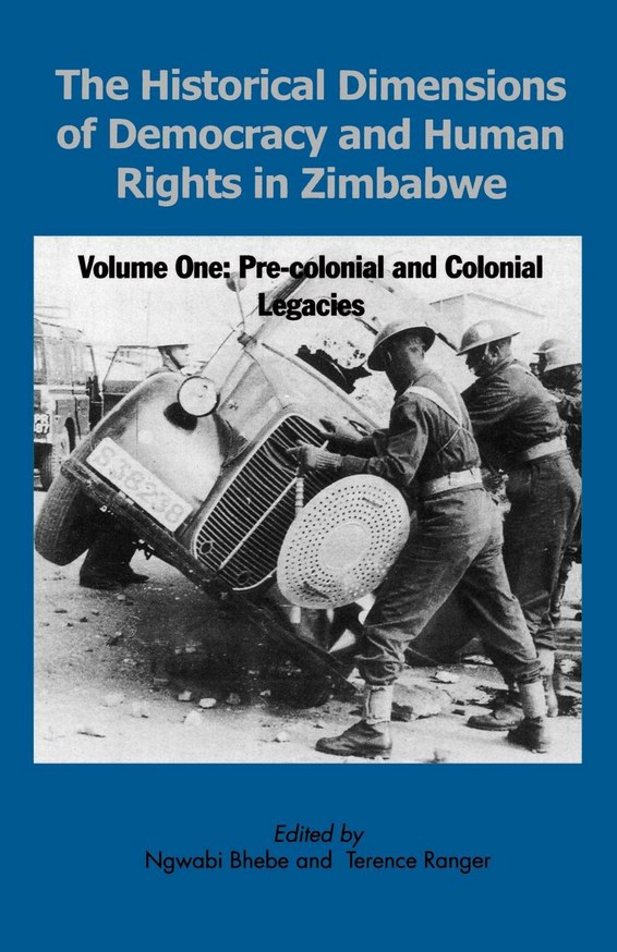 The Historical Dimensions of Democracy and Human Rights in Zimbabwe - Vol. 1