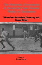 The Historical Dimensions of Democracy and Human Rights in Zimbabwe - Vol. 2