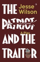 The Patriot and The Traitor