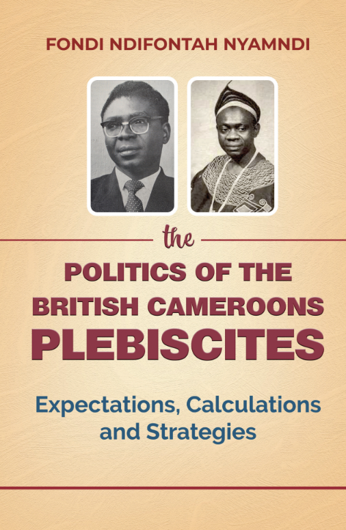 The Politics of the British Cameroons Plebiscites