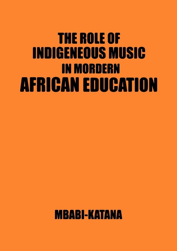 The Role of Indigeneous Music in Modern African Education