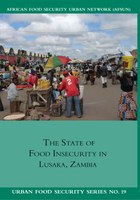 The State of Food Insecurity in Lusaka, Zambia