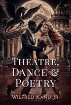 Theatre, Dance, & Poetry