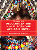 Toward the Decolonization of the Europhone African Novel