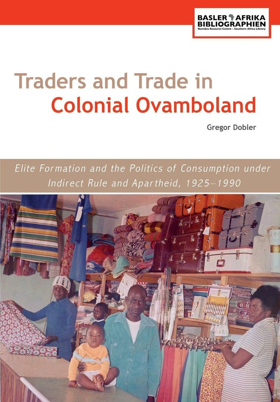 Traders and Trade in Colonial Ovamboland, 1925-1990