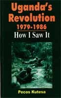 Uganda's Revolution 1979-1986. How I Saw It