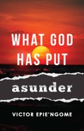 What God Has Put Asunder