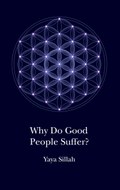 Why Do Good People Suffer?