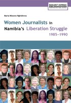 Women Journalists in Namibia's Liberation Struggle Women 1985-1990