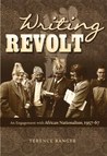 Writing Revolt: An Engagement with African Nationalism, 1957-67